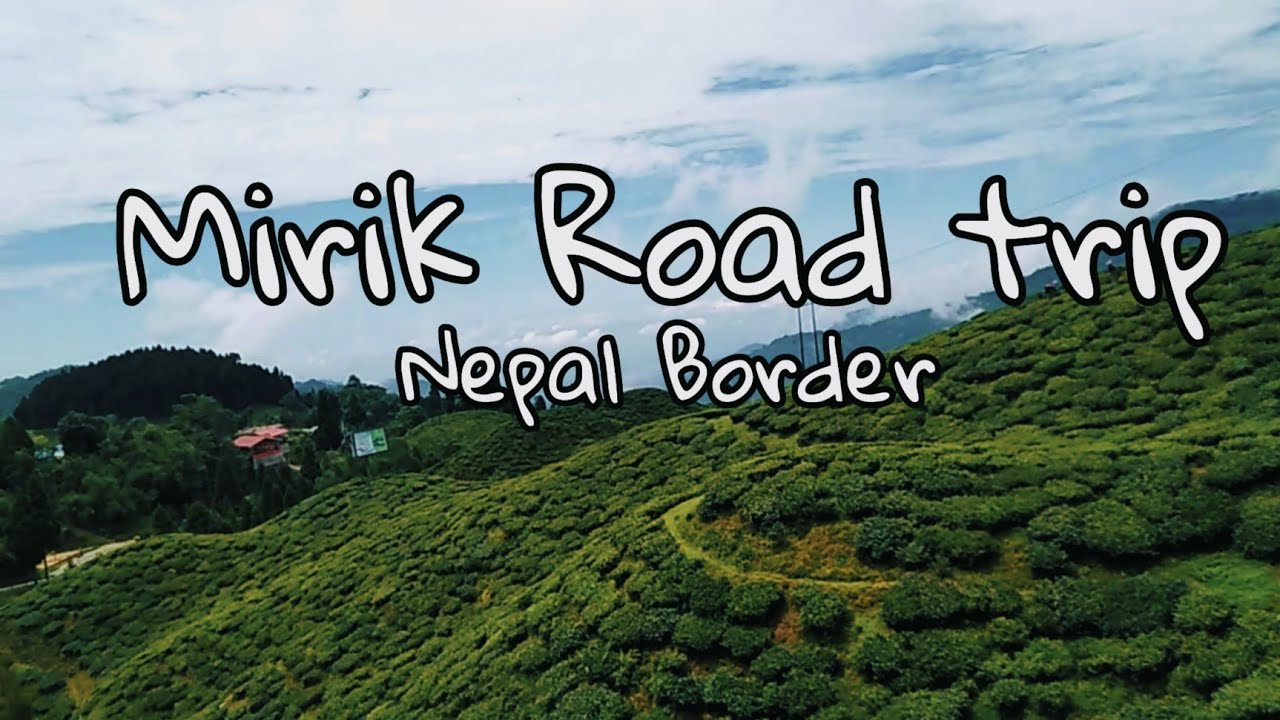 Gielle to Mirik Road trip ||Nepal Border|| #mirikvlog #kunjuvlogs
