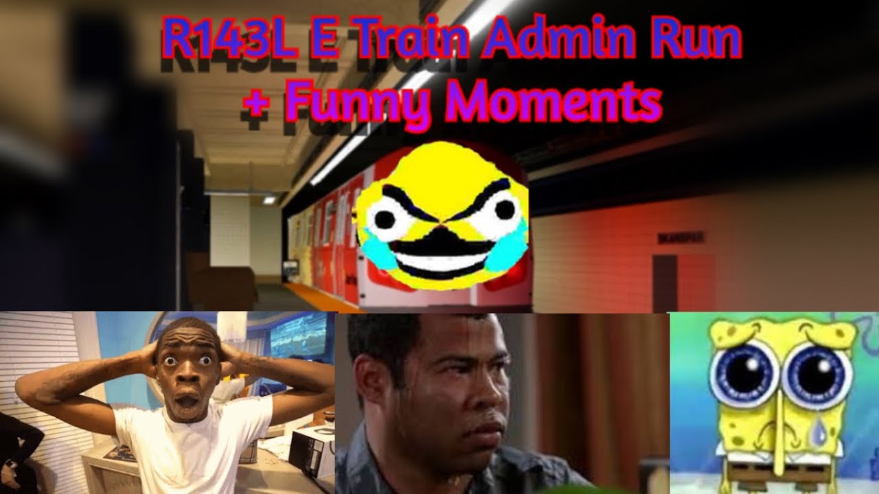 R143L E Train Admin Run + Funny Moments