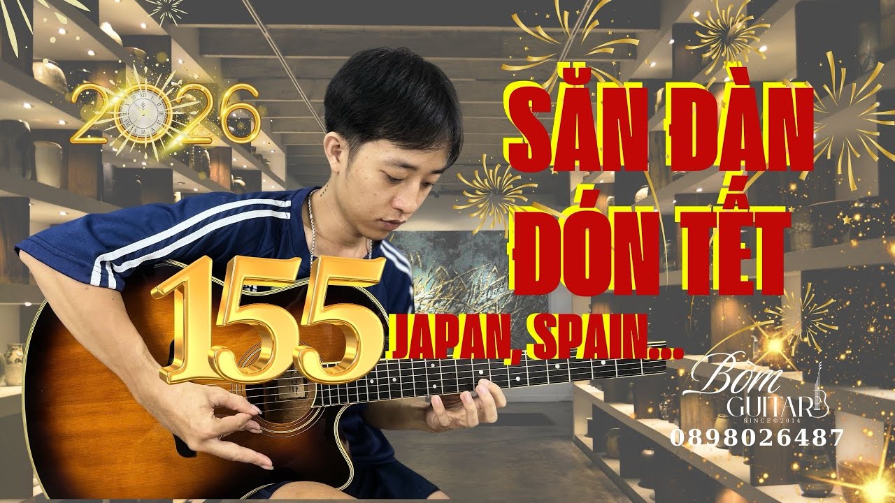 [LIVE 155]-Săn Đàn Đón Tết Japan, Spain… | BỜM guitar 0898026487