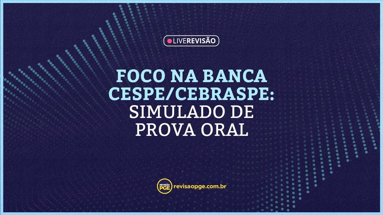 Prova Oral CESPE - Revis&atilde;oPGE