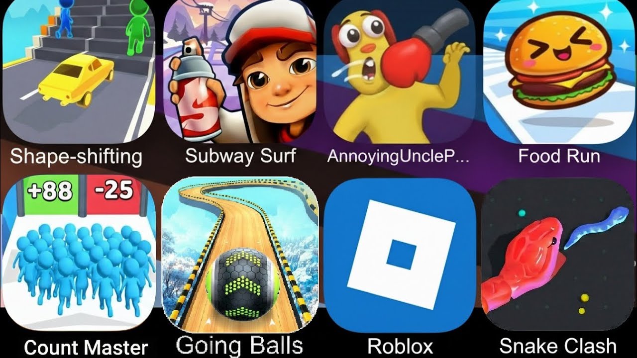 Shape-Shifting,Subway Surfers,Annoying Uncle punch,Food Run,Roblox,Count Master