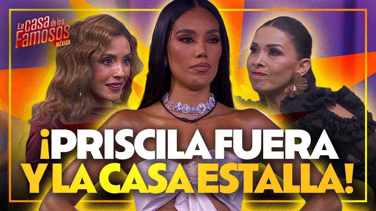 Priscila es LA CUARTA ELIMINADA y los SINCERAMIENTOS de Mar VS Dalílah ENCIENDEN La Casa