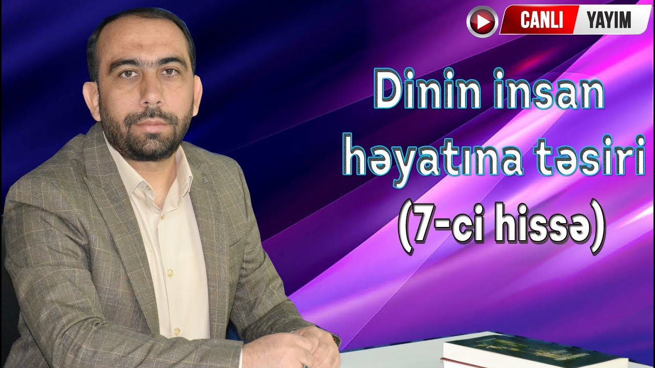 Hacı Sahib - Cümə Xütbəsi - Dinin insan həyatına təsiri (7-ci hissə) (21.06.2024) CANLI