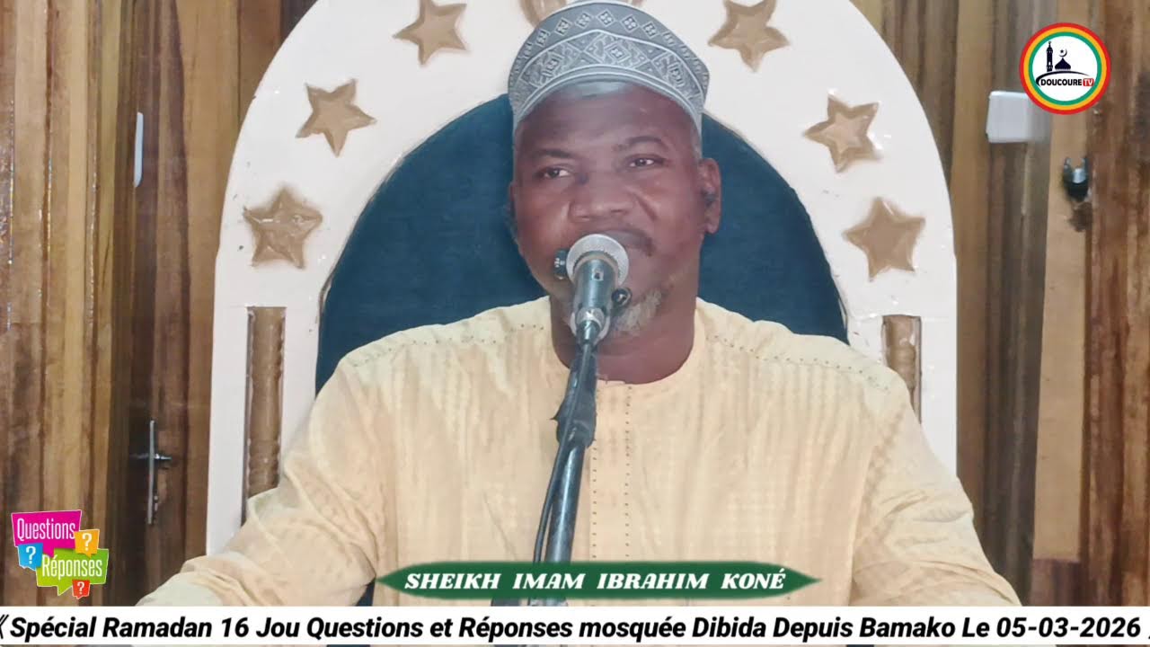 Spécial Ramadan 16 Jour Question est Réponses Sheikh Imam Ibrahim Koné Le 05-03-2026