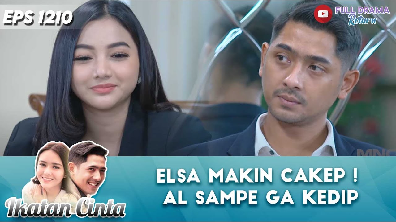GAWAT BRO, ELSA MAKIN CAKEP ! AL SAMPE GA KEDIP | IKATAN CINTA | eps 1210 (4/5)