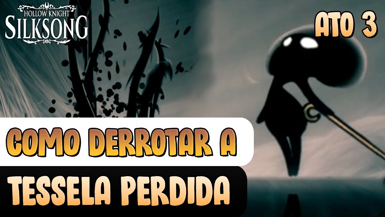 Como DERROTAR a TESSELA PERDIDA no ATO 3 (FÁCIL) - Hollow Knight: Silksong