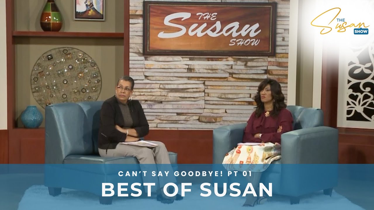 Can't Say Goodbye! PART 01 - Best of Susan Series on The Susan Show Jamaica