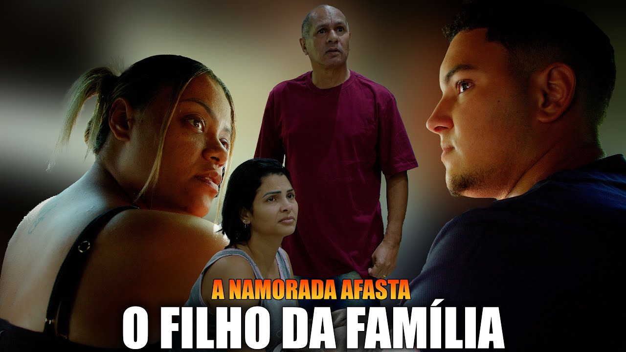 A NAMORADA AFASTA O FILHO DA FAMÍLIA