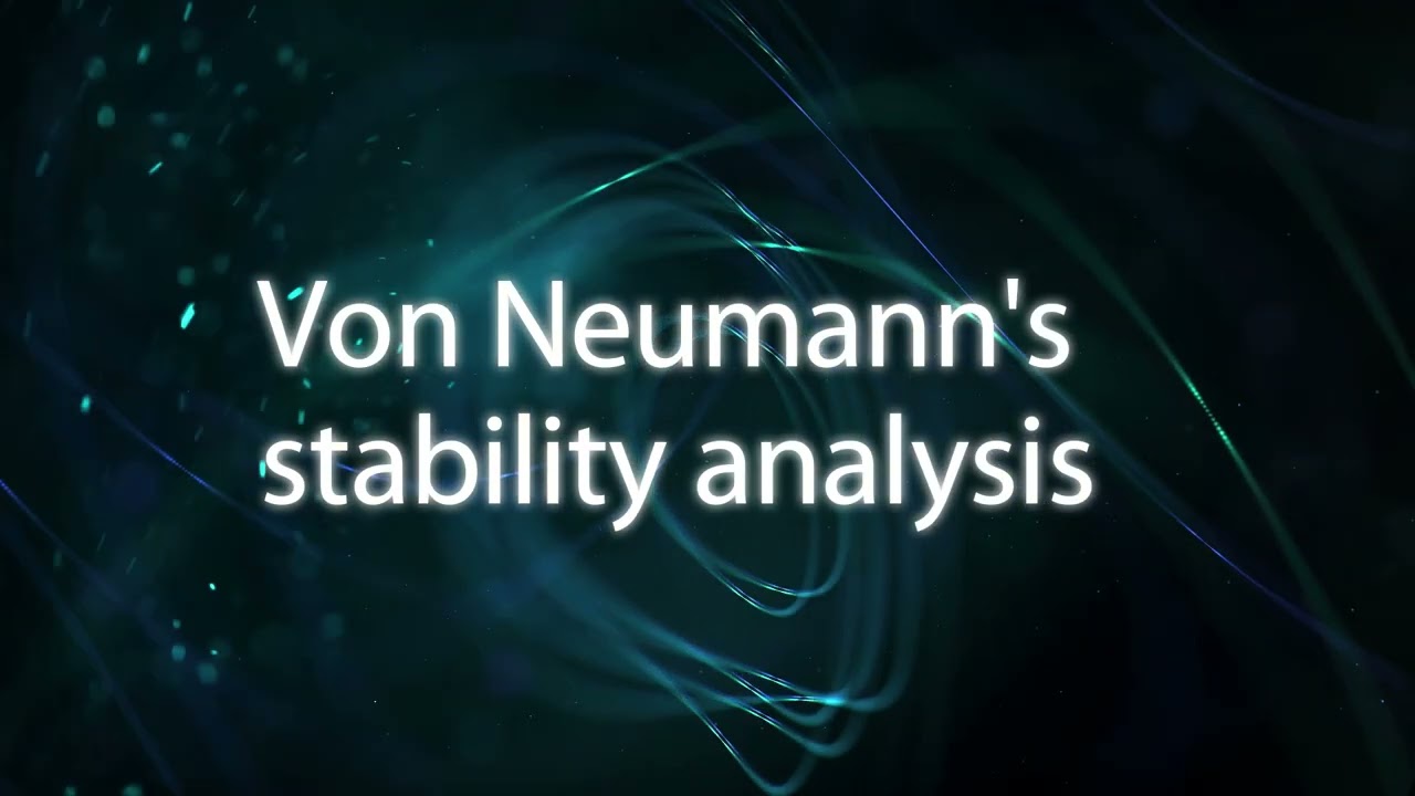 Stability analysis using Von Neumann stability analysis