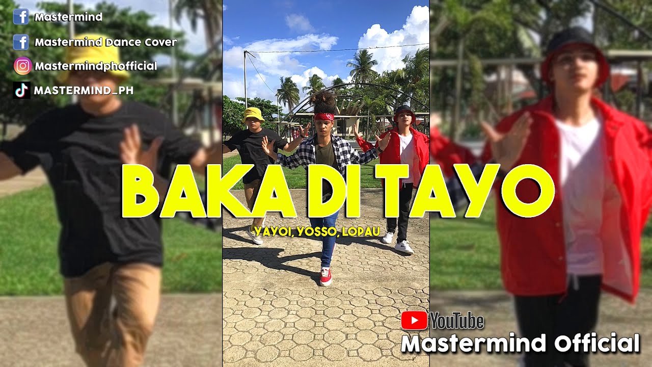 Baka Di Tayo - Yayoi, Yosso, Lopau | Mastermind Official