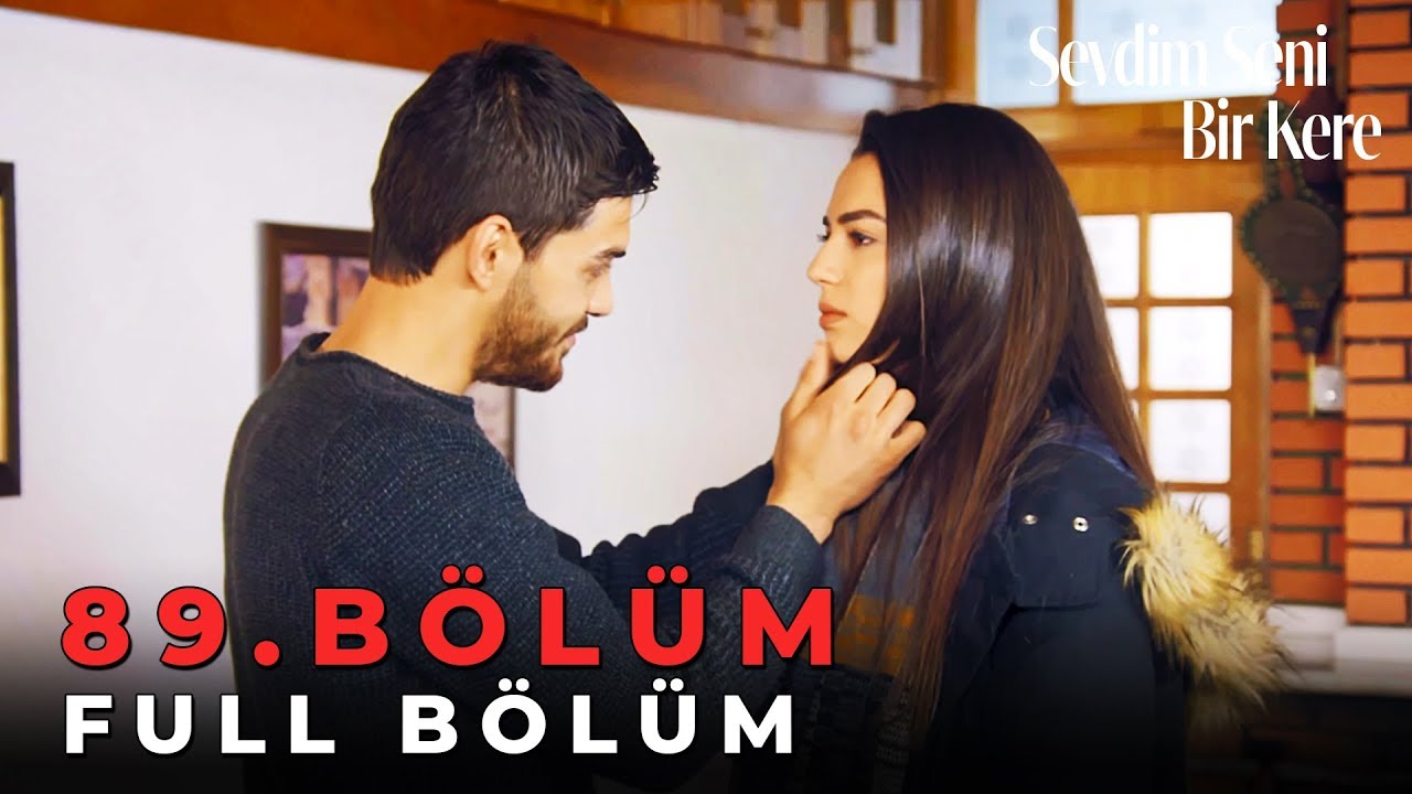 Sevdim Seni Bir Kere - 89. Bölüm