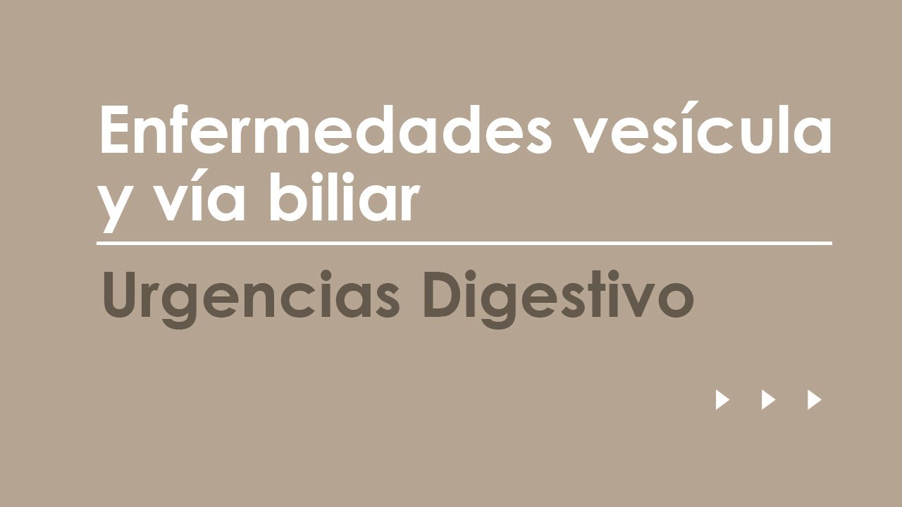 Enfermedades vesícula y vía biliar. Urgencias más frecuentes en Digestivo