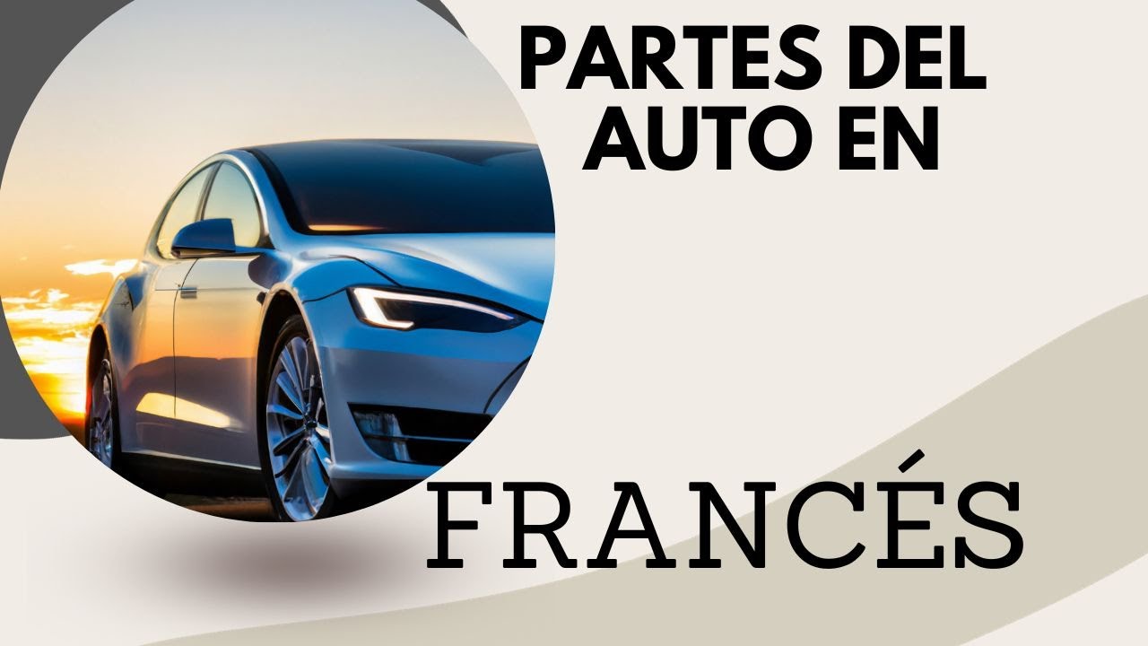 Conoce como decir las PARTES DEL AUTO en FRANC&Eacute;S. #aprender #idiomas #como #coches