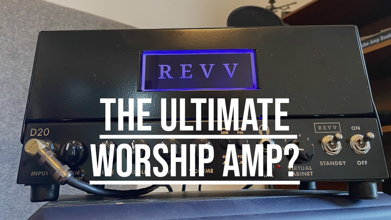 Is the Revv D20 The Ultimate Worship Guitar Amp?