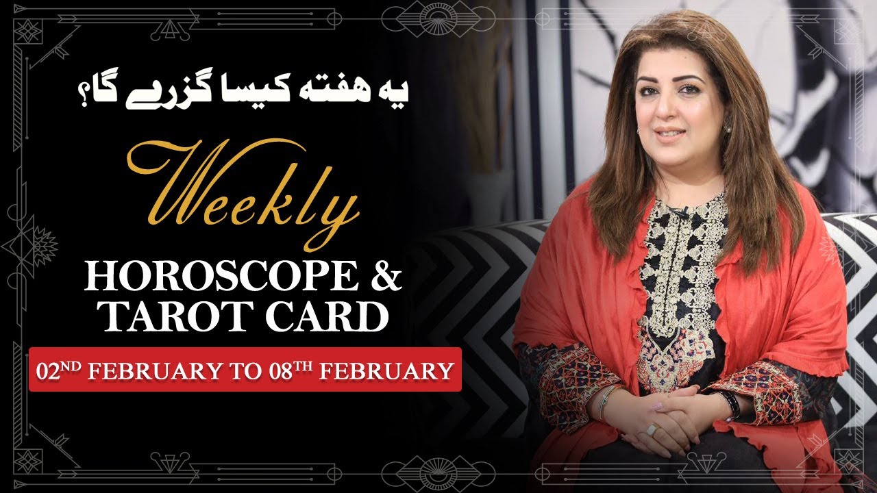 Weekly Horoscope From 02nd to 08th February 2026, Ye Hafta kaisa Rahe Ga, Tarot Card, Sadia Arshad