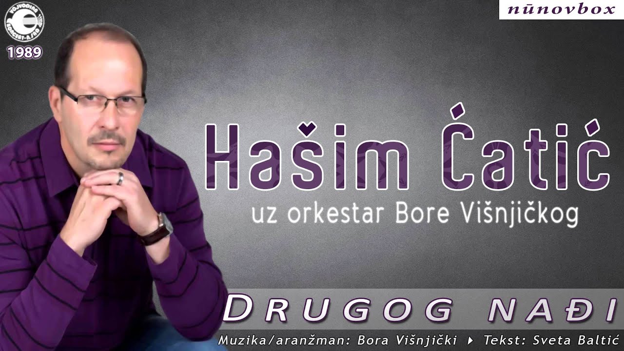 Hašim Ćatić - Drugog nađi