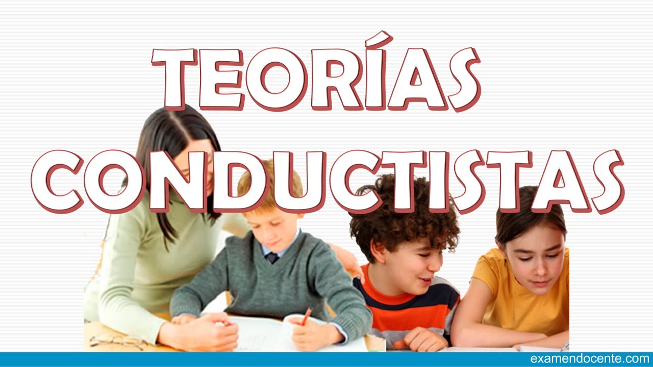 TEORÍAS CONDUCTISTAS - examen docente