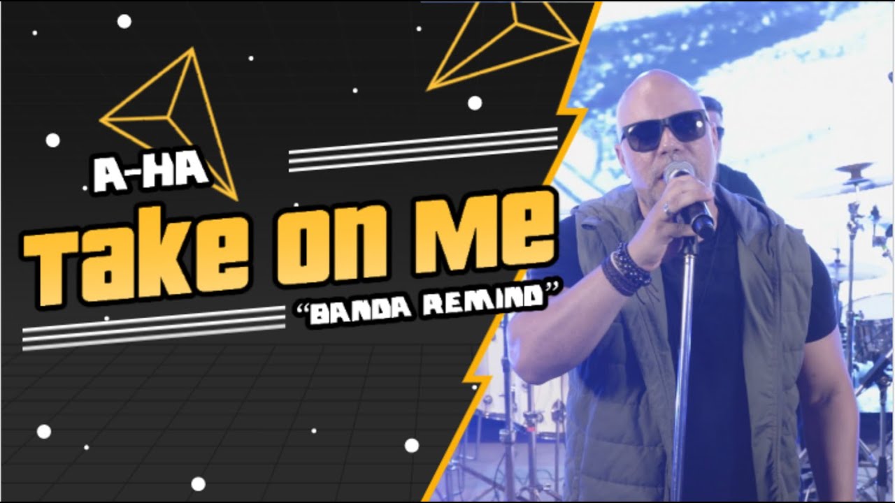 TAKE ON ME - a-ha ( Banda Remind )