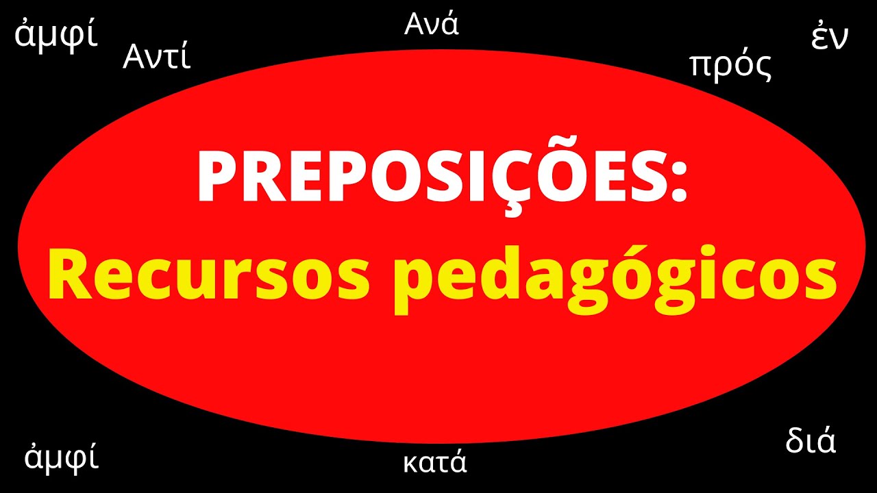 27# - Recursos pedagógicos usados para ensinar PREPOSIÇÕES GREGAS.