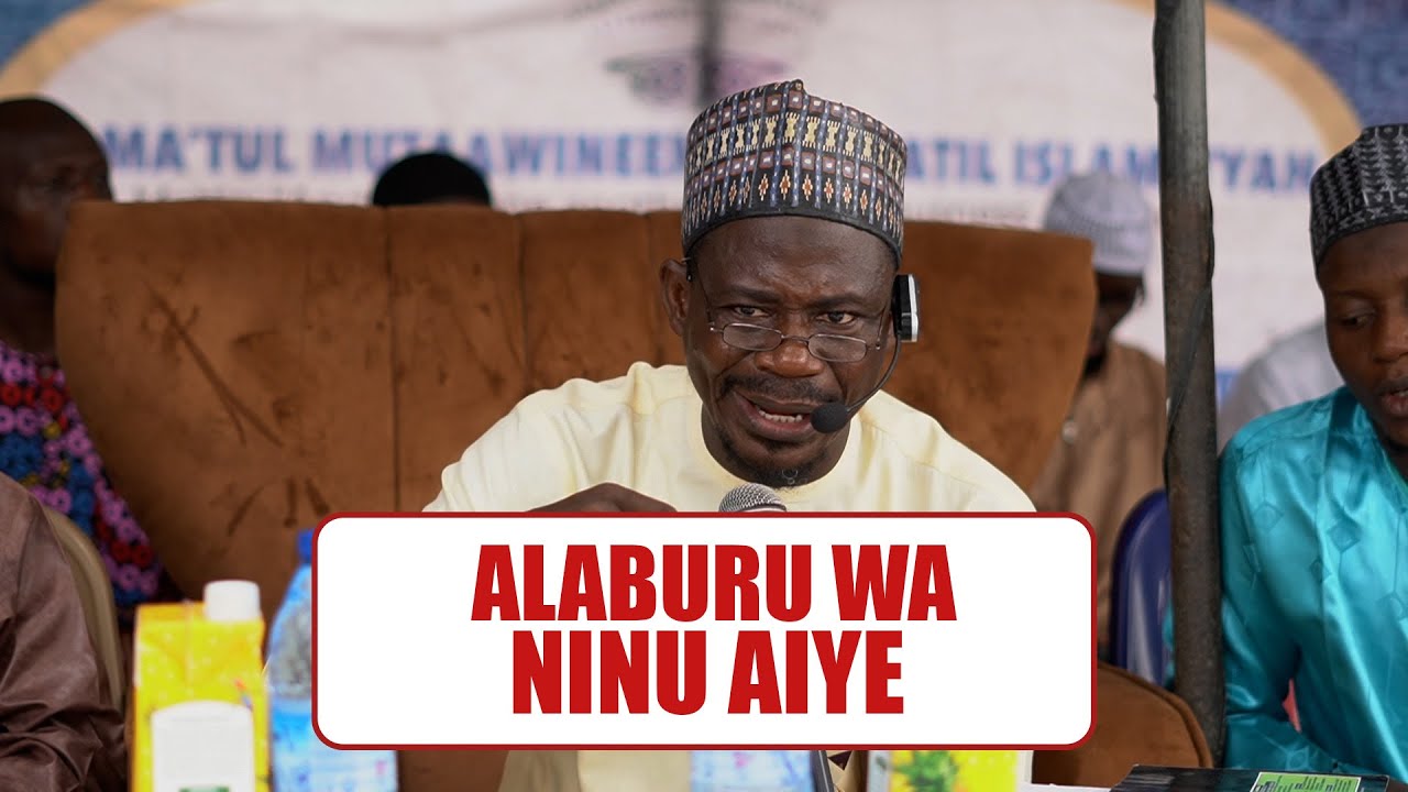 ALABURU NBE NINU AIYE | SHEIKH MUSHARAF ADEROGBA