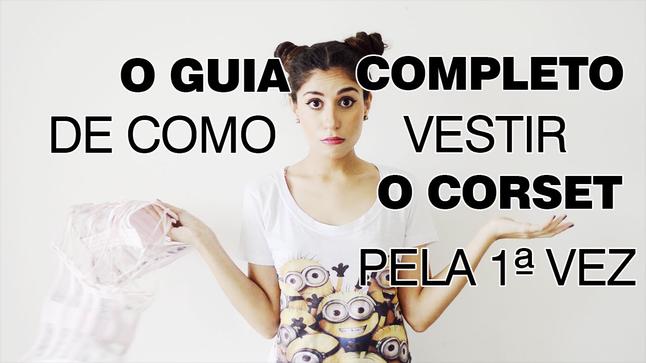 O Guia Completo de Como Vestir o Corset Pela 1ª Vez #TIGHT LACING
