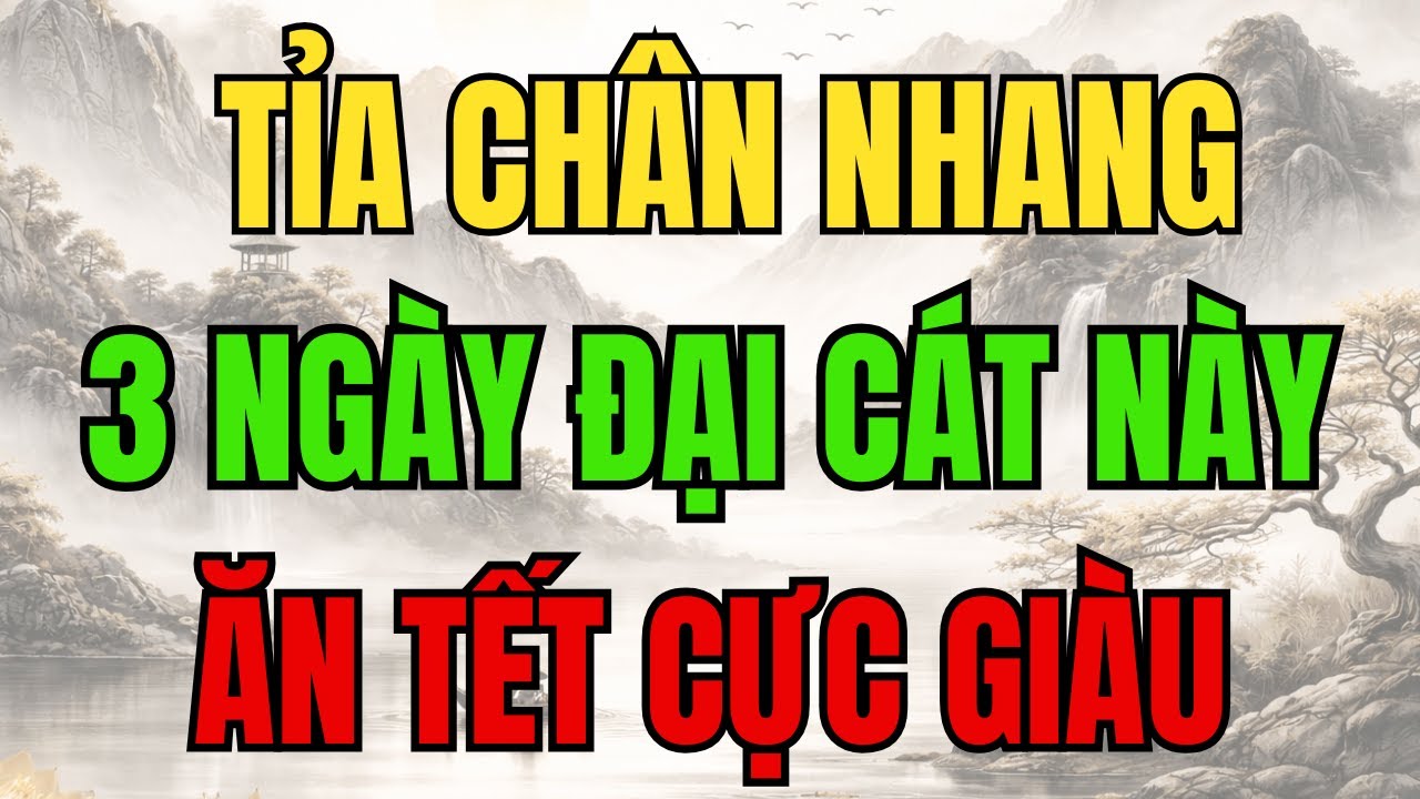 GIA CHỦ ĐỔI ĐỜI ĐẠI GIA NẾU TỈA CHÂN NHANG 3 NGÀY ĐẠI CÁT NÀY – ĂN TẾT CỰC GIÀU