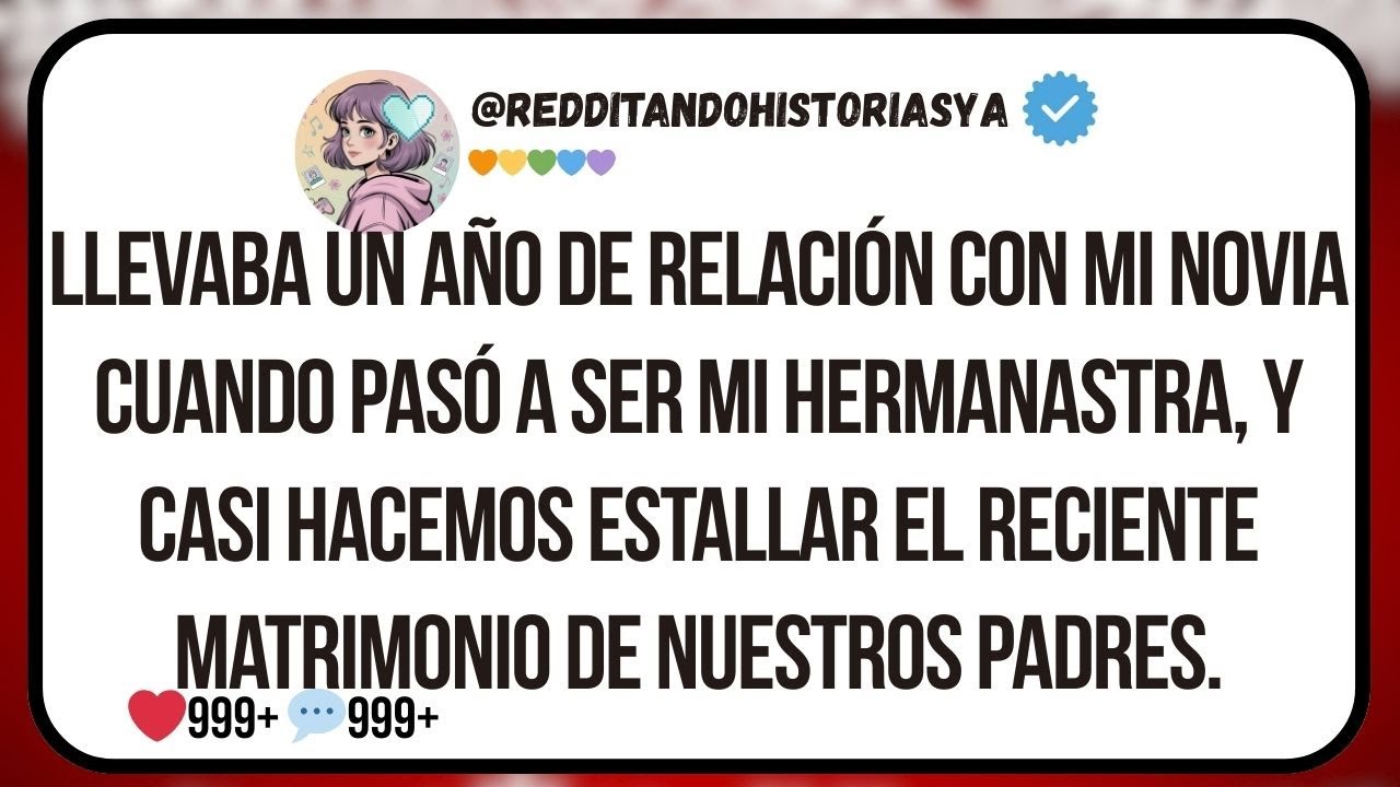 Llevaba un año de relación con mi novia cuando pasó a ser mi hermanastra, y casi hacemos estallar el