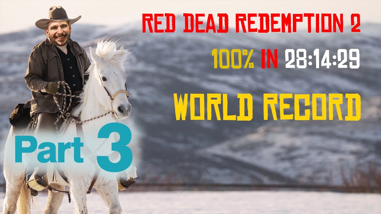 Red Dead Redemption 2 100% Speedrun in 28:14:29 [Former World Record] - Part 3