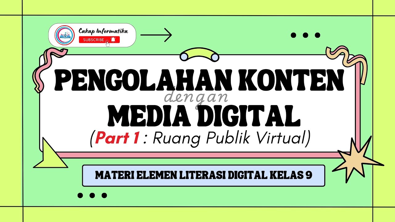 Belajar Mengolah Konten Digital di Era Digital | Ruang Publik Virtual | Materi Informatika Kelas 9