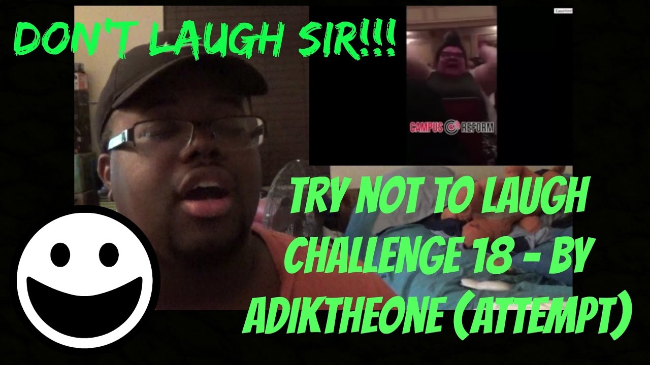 Try not to laugh CHALLENGE 18 - by AdikTheOne (ATTEMPT)