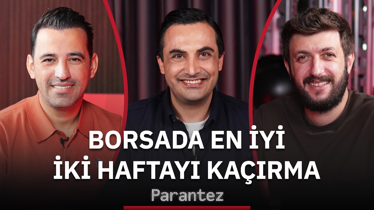 Borsada En İyi İki Haftayı Kaçırma | Yunus Şahin, Yaşar Yıldırım, Murat Tufan | Parantez #1