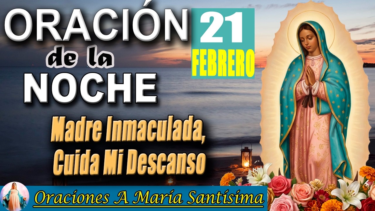 Oración de la noche 21 de febrero de 2026 _ Descansa bajo la misericordia de Dios