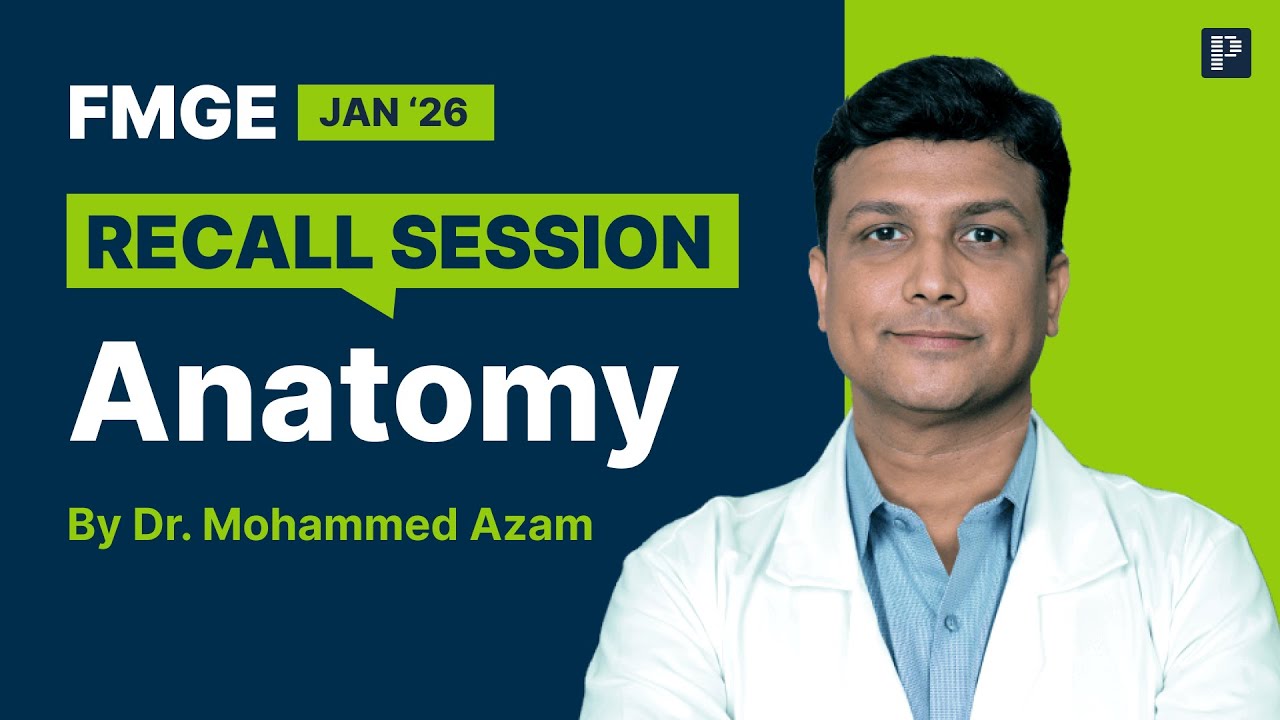 FMGE Jan '26 Anatomy Recall by Dr. Azam🔍