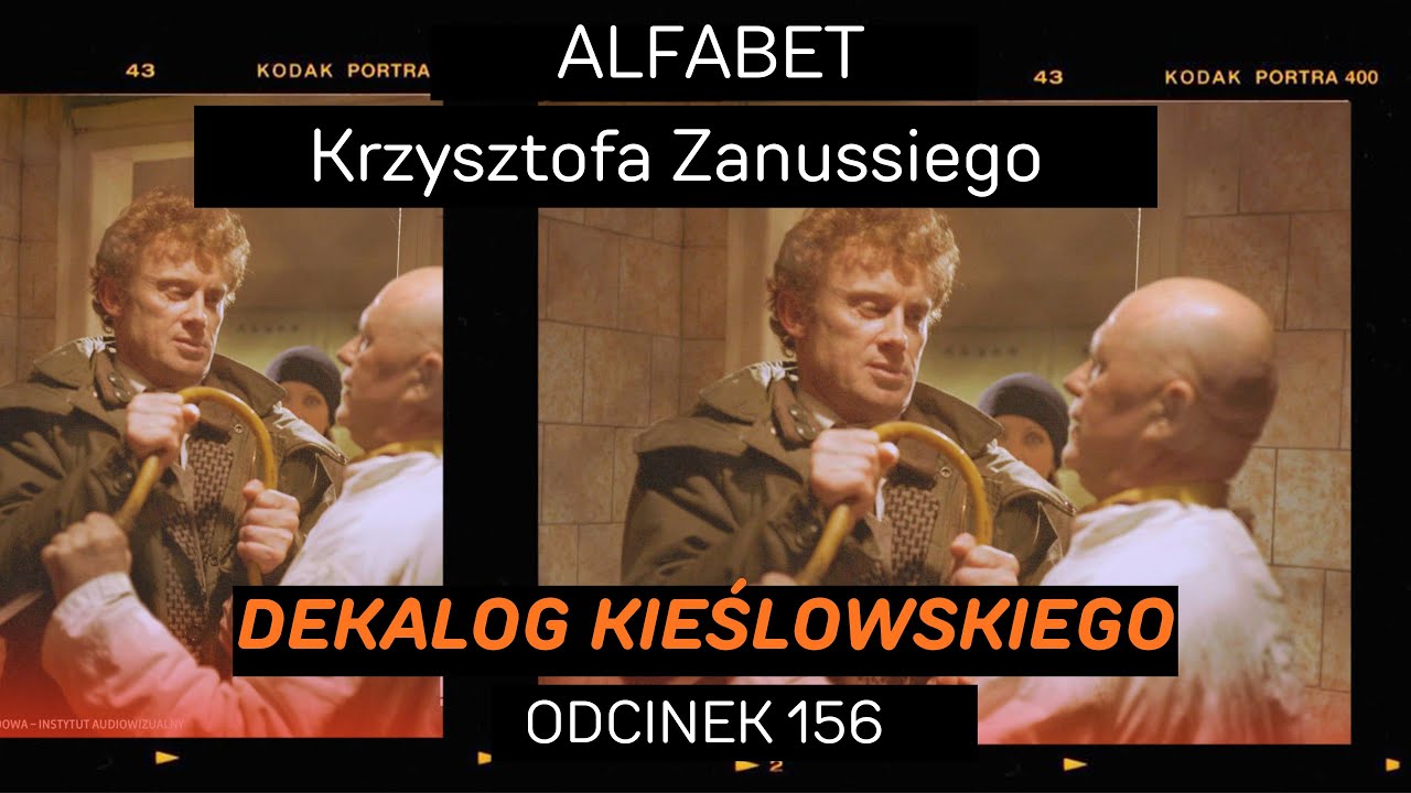 DEKALOG KIEŚLOWSKIEGO | ALFABET KRZYSZTOFA ZANUSSIEGO | ODC. 156