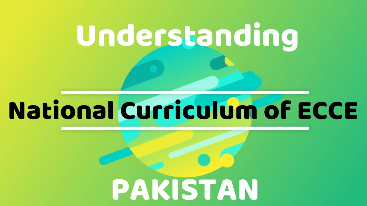 Understanding National Curriculum | Early Childhood Care & Education |  ECCE | EDUCATIONAL IDEAS