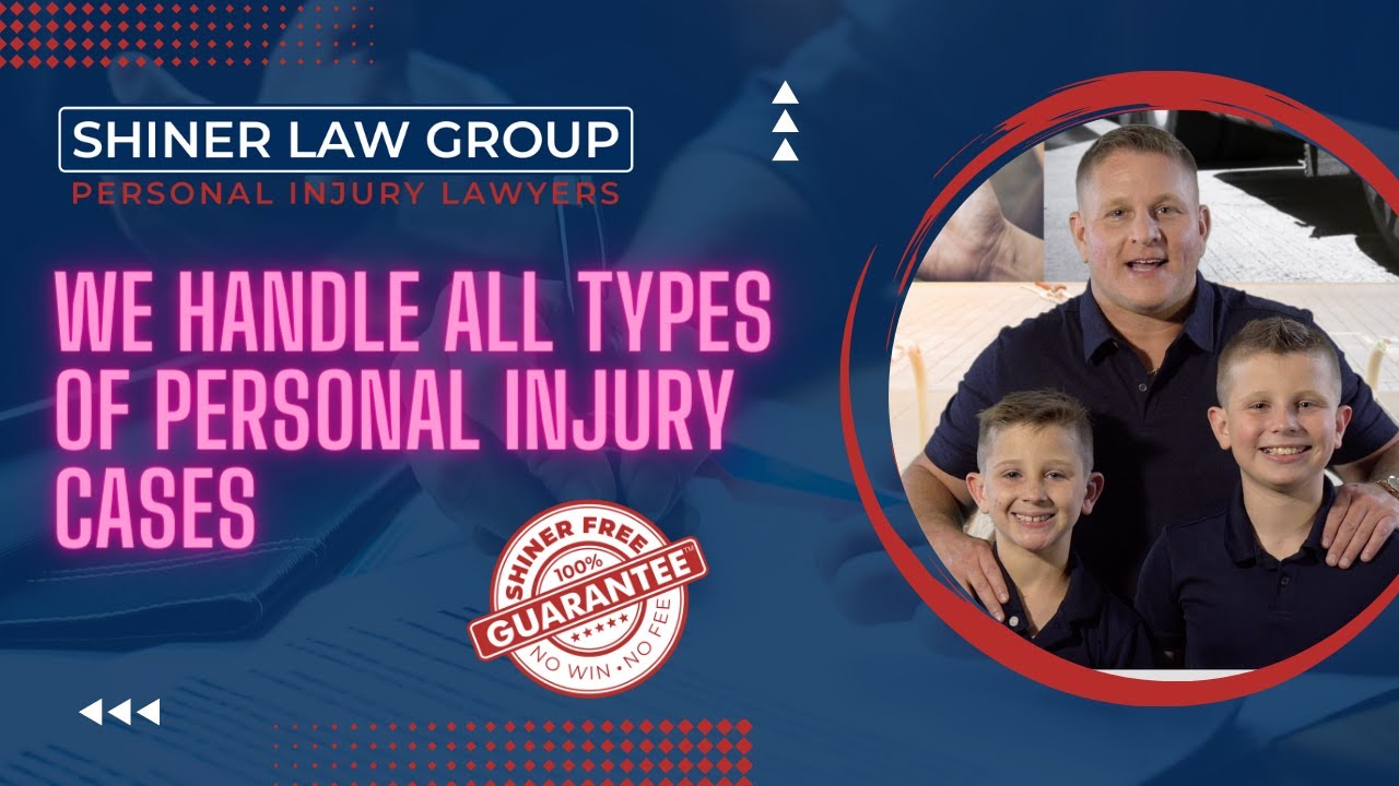 We Handle All Kinds Of Personal Injury Cases - Shiner Law Group