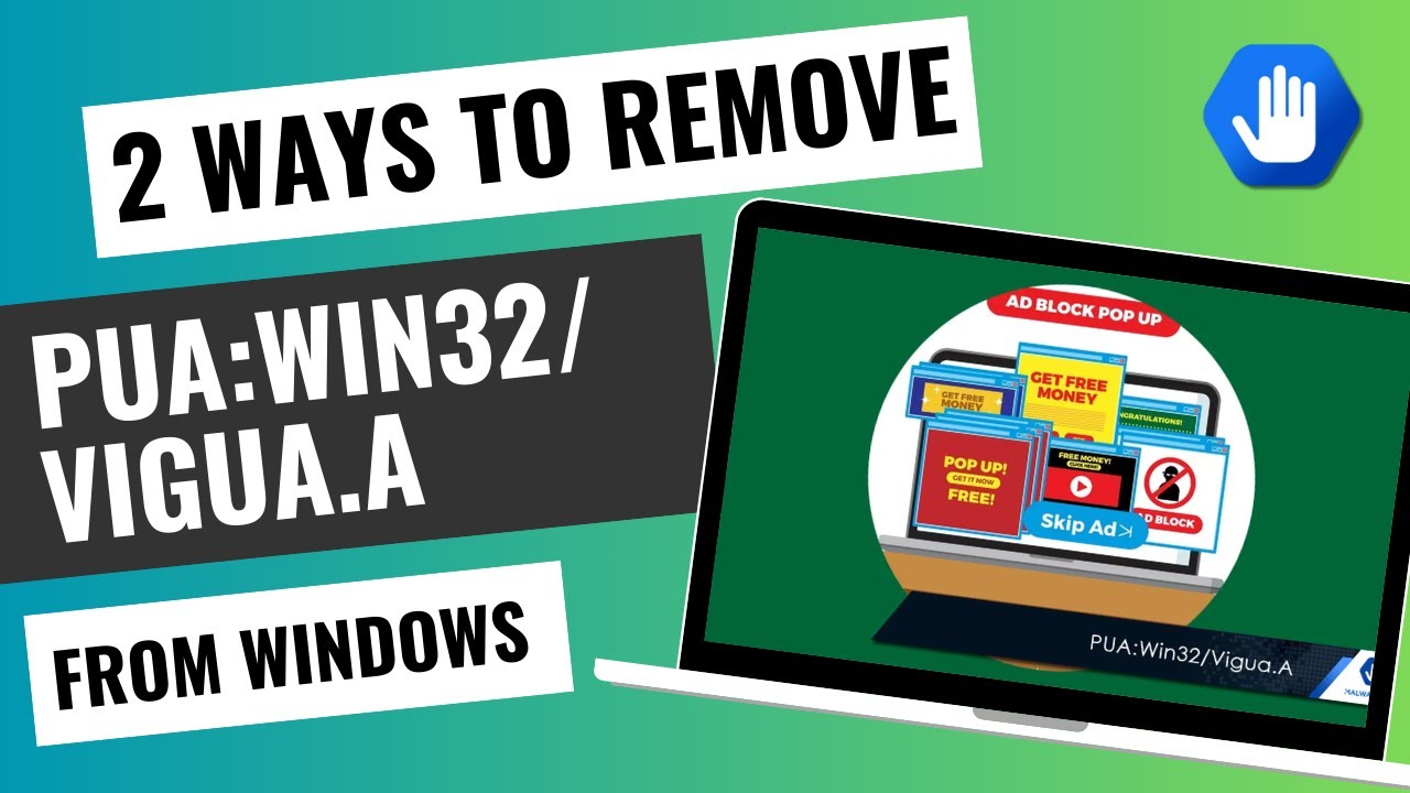 2 Ways to Remove PUA:Win32/Vigua.A