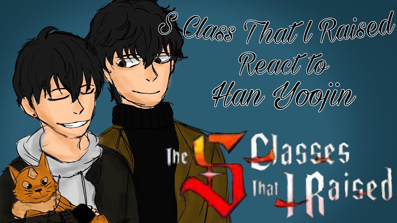 //S Class That l Raised React To Han Yoojin//Part 1//(2x)//
