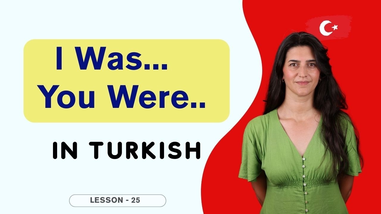 I Was / You Were in Turkish | Past Tense #3