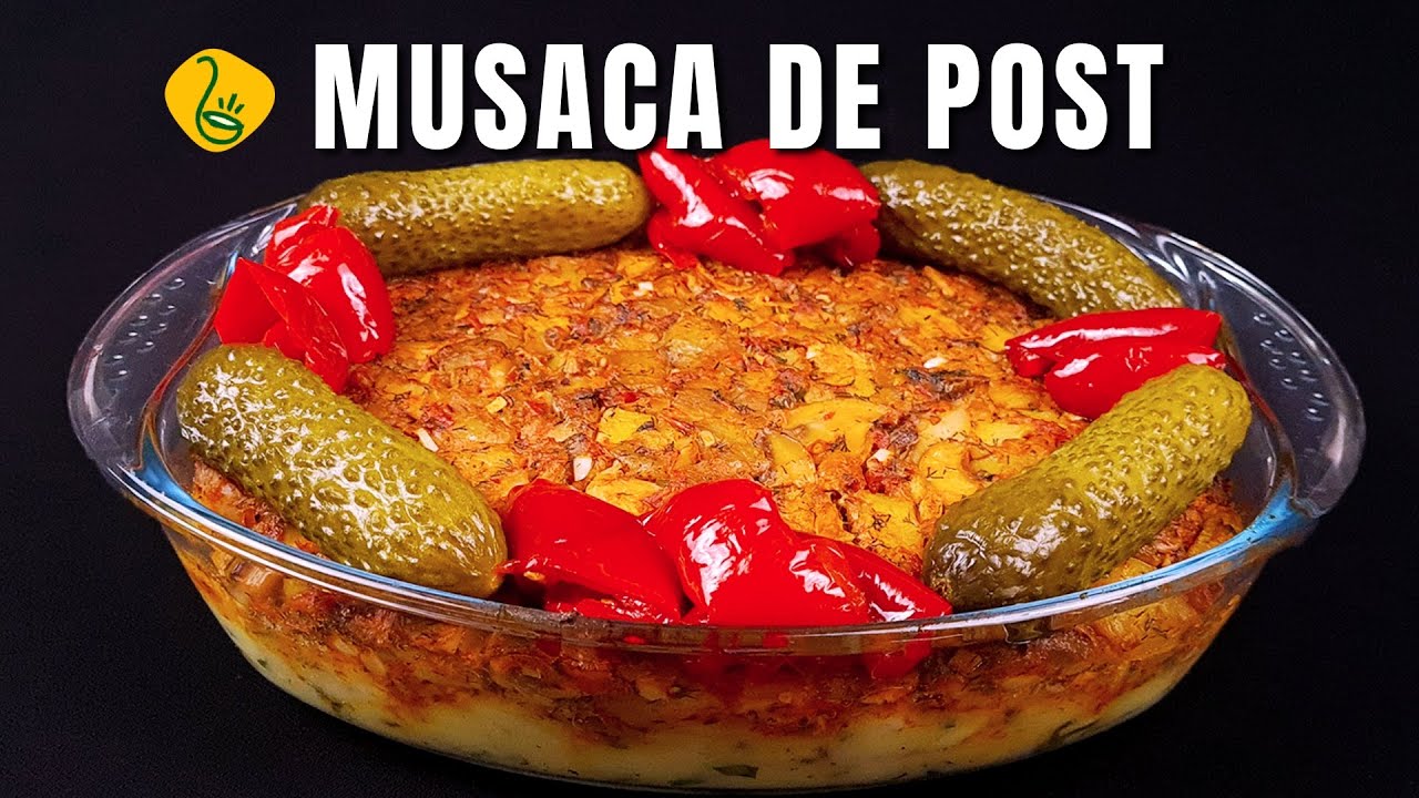 Musaca de post - Musaca fara carne - Mancare vegetariana