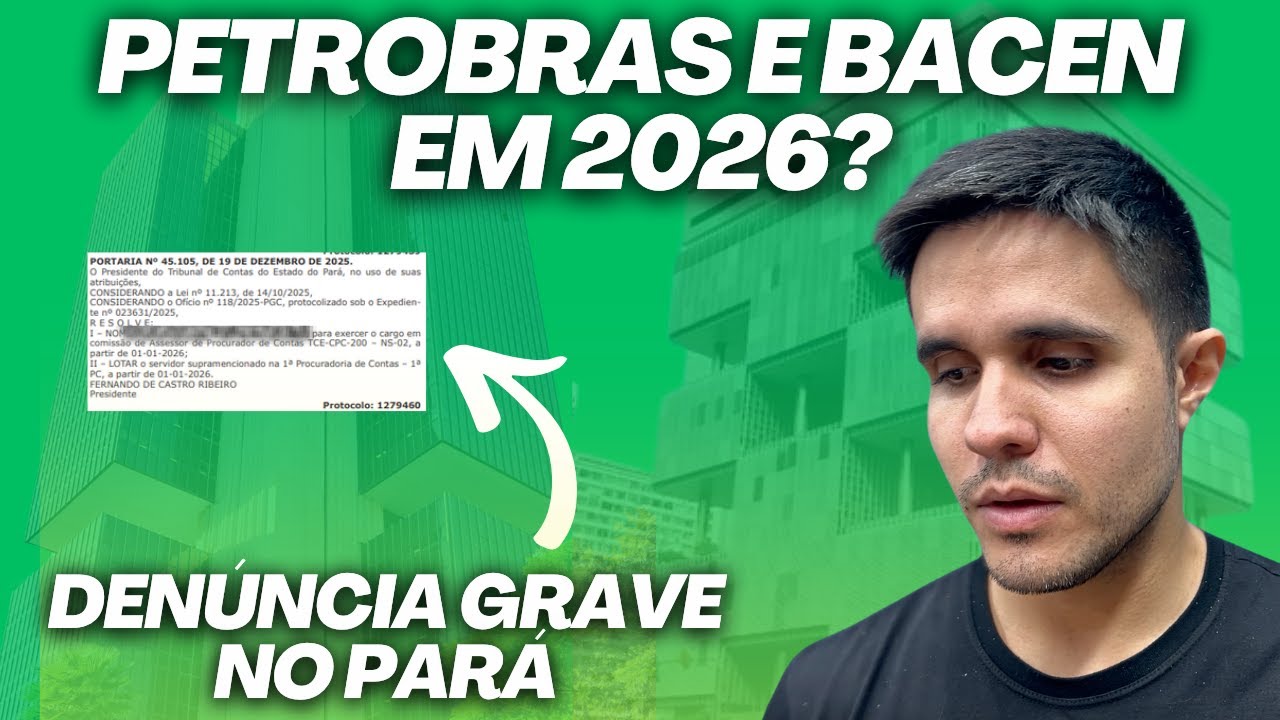 Concurso Banco Central e edital Petrobras em 2026? Denúncias graves no TCE PA!