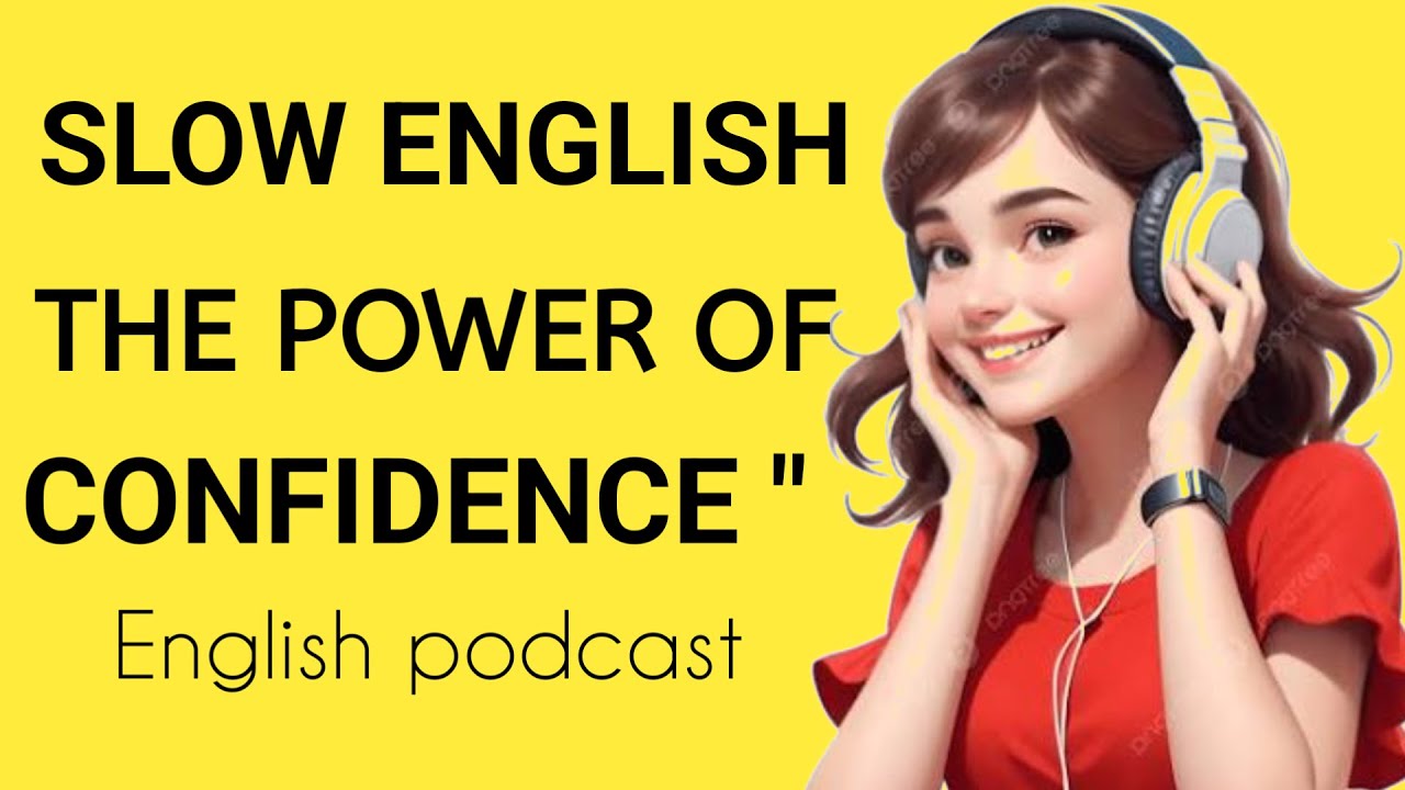 Talk about your confidence in English | learn English with podcast | slow English |