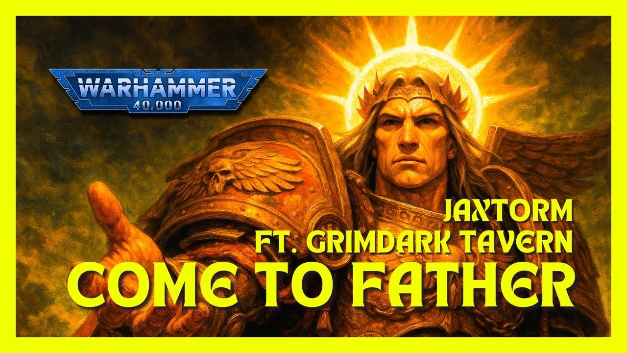 Come to Father - by jaxtorm (ft. Grimdark Tavern) - Emperor of Mankind inspired song - Warhammer 40k