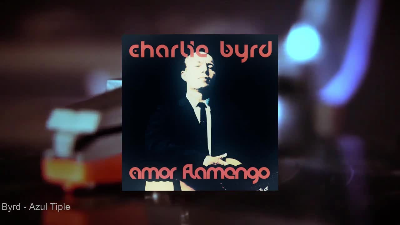 Charlie Byrd - Amor Flamengo (Full Album)