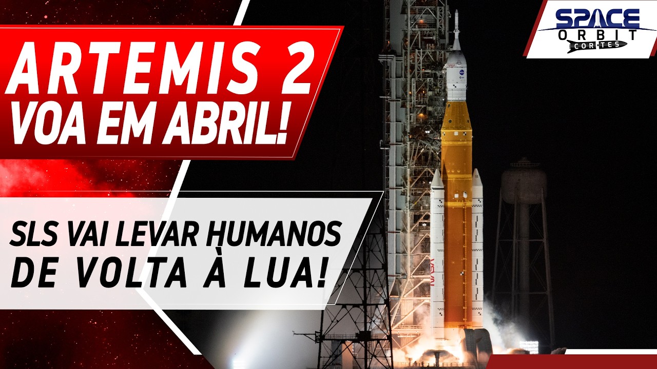 ARTEMIS 2 VOA PARA A LUA EM ABRIL APÓS PROBLEMAS NO SLS!