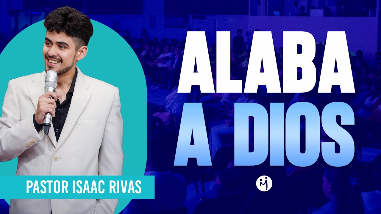ALABA A DIOS | Pastor Isaac Rivas | Jóvenes Compaz 