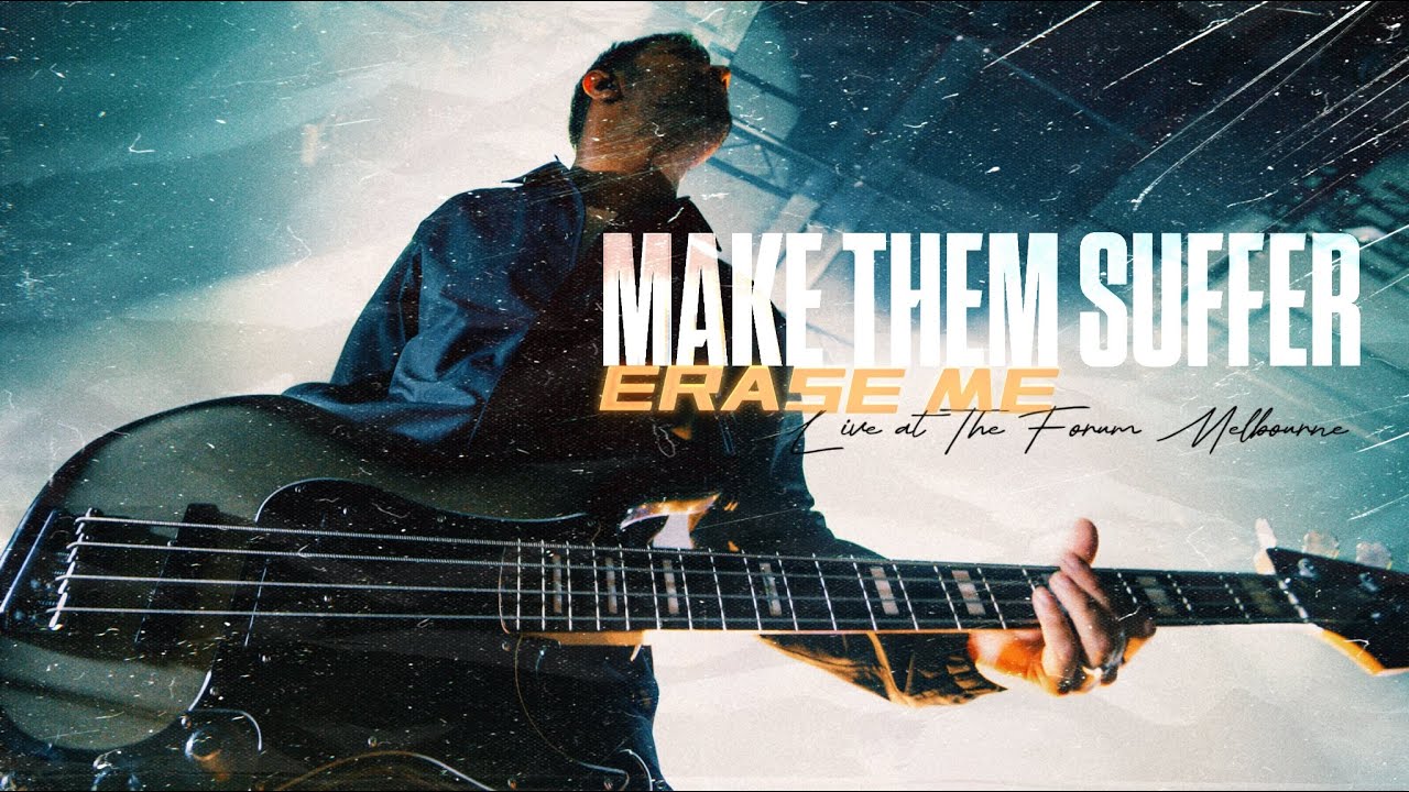 Make Them Suffer - “Erase Me” (Live at The Forum, Melbourne)