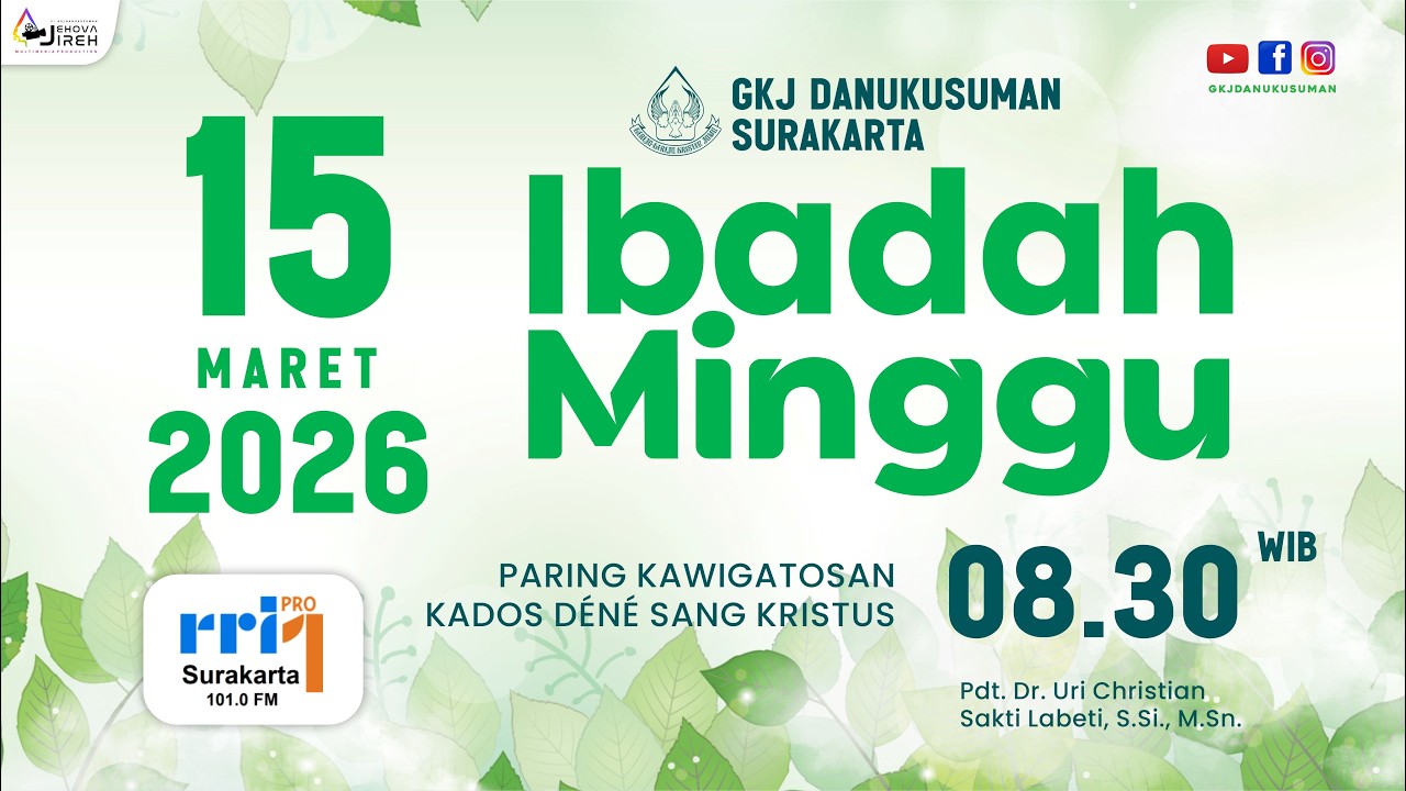 Ibadah Minggu 15 Maret 2026 I 08.30 WIB I oleh Pdt. Dr. Uri Christian Sakti Labeti, S.Si., M.Sn.