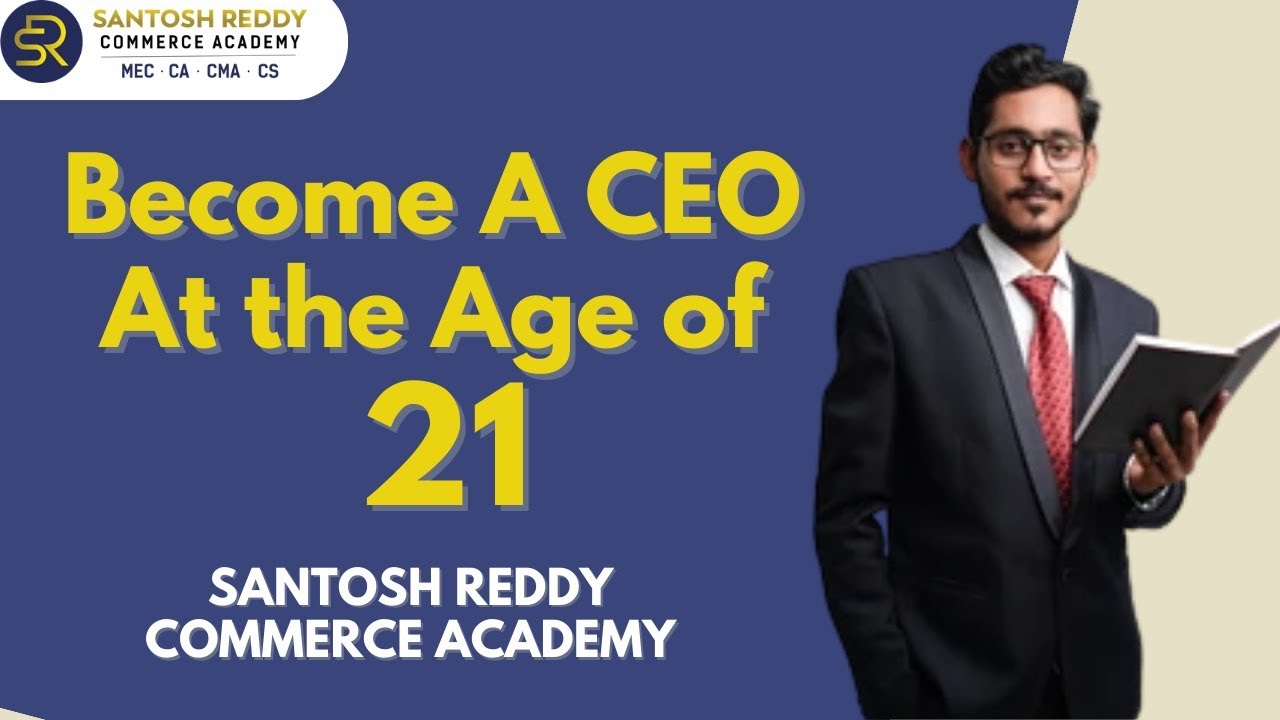 Became a CEO At The Age of 21 | Santosh Reddy Commerce Academy