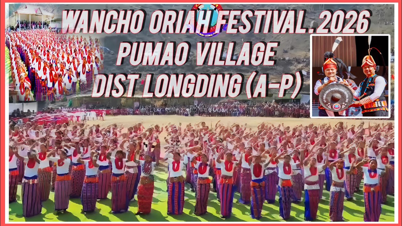 Wancho Oriah Festival 2026||H.Q Pumao Village|| Dist Longding (A-P)